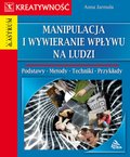 Manipulacja i wywieranie wpływu na ludzi - ebook