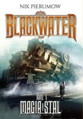 Magia i stal. Tom I. Blackwater - ebook