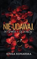 Nie udawaj, że chodzi o coś więcej - ebook