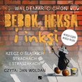 Bebok, heksa i inksi. Rzecz o śląskich strachach i straszakach - audiobook