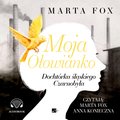 Moja Ołowianko. Dochtórka śląskiego Czarnobyla - audiobook