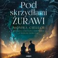 Pod skrzydłami żurawi - audiobook