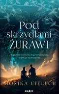 Pod skrzydłami żurawi - ebook