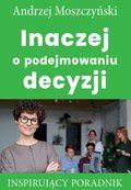 Inaczej o podejmowaniu decyzji - ebook