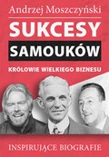 Sukcesy samouków - Królowie wielkiego biznesu - ebook