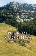 Podróże z modlitwą. Alpejskim szlakiem - ebook