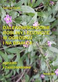 Dalekowschodnie rośliny lecznicze w ogródku i na działce - ebook