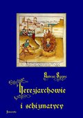 Herezjarchowie i schizmatycy - ebook