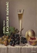 Lecznicze nalewki. 265 receptur - ebook