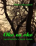 Oko za oko. Opowiadania z życia wzięte - ebook