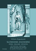 Słowianie Zachodni: dzieje, obyczaje, wierzenia. Tom pierwszy. Część druga: Dzieje starożytne od Ariowista do upadku Durzyńców r. 531 - ebook