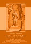 Słowianie Zachodni: dzieje, obyczaje, wierzenia, tom drugi, część trzecia: Dzieje Słowiańszczyzny północno-zachodniej do połowy XIII wieku. Rozwój cywilizacji Słowiańszczyzny północno-zachodniej - ebook