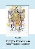 Święty Stanisław. Rzeczywistość i legenda - ebook