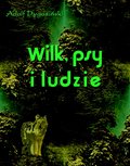 Wilk, psy i ludzie - ebook