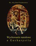 Wychowanie narodowe a Eucharystia - ebook