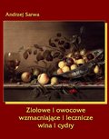 Ziołowe i owocowe wzmacniające i lecznicze wina i cydry - ebook