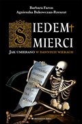 Siedem śmierci. Jak umierano w dawnych wiekach - ebook