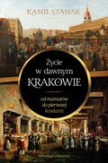 Życie w dawnym Krakowie. Od mamutów do pierwszej kawiarni - ebook