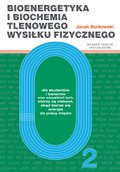 Bioenergetyka i biochemia tlenowego wysiłku fizycznego dla studentów i trenerów oraz wszystkich tych, którzy są ciekawi, skąd bierze się energia do pracy mięśni (wyd. 3 popr.) - ebook