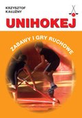 Unihokej. Zabawy i gry ruchowe - ebook