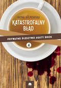 Katastrofalny błąd. Prywatne śledztwo Agaty Brok. cz. 4 - ebook