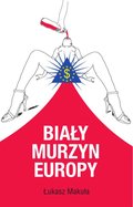 Biały murzyn Europy - ebook