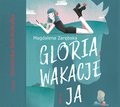 Gloria, wakacje i ja - audiobook