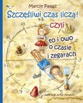 Szczęśliwi czas liczą! czyli to i owo o czasie i zegarach - ebook