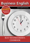 Busy businessman's cookbook - Książka kucharska dla zapracowanych biznesmenów - ebook