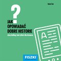 Jak opowiadać dobre historie? - ebook