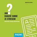 Jak radzić sobie ze stresem? - ebook