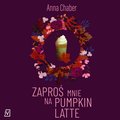 Zaproś mnie na pumpkin latte - audiobook