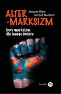 Altermarksizm. Inny marksizm dla innego świata - ebook