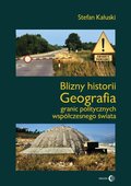 Blizny historii. Geografia granic politycznych współczesnego świata - ebook