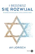 I będziesz się rozwijał. Izraelska innowacyjność, która zmienia świat - ebook