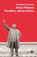 Korea Północna. Paradoksy polityki Kimów - ebook