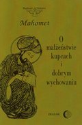 O małżeństwie, kupcach i dobrym wychowaniu. Wybór hadisów. - ebook