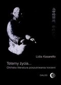 Totemy życia... Chińska literatura poszukiwania korzeni - ebook