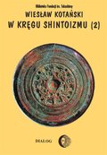 W kręgu shintoizmu. Tom 2 Doktryna, kult, organizacja - ebook