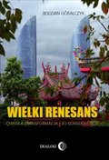 Wielki renesans. Chińska transformacja i jej konsekwencje - ebook