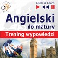 Angielski Matura ustna. Trening wypowiedzi - audiokurs + ebook