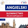 Angielski. Słownictwo dla początkujących - Listen & Learn (Poziom A1 - A2) - audiobook