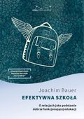 Efektywna szkoła. O relacjach jako podstawie dobrze funkcjonującej edukacji - ebook