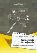 Kompetencje bez tajemnic. Rozwijanie kompetencji to nie czary - ebook