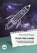 Uczyć (się) z pasją. Jak sprawić, by uczenie (się) było fascynującą podróżą - ebook