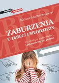 Zaburzenia u dzieci i młodzieży. Co obciąża nasze dzieci i jak możemy im pomóc - ebook