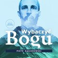 Wybaczyć Bogu - audiobook