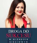 Biznesowe: Droga do sukcesu w biznesie sieciowym - audiobook