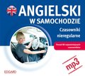 Angielski w samochodzie. Czasowniki nieregularne - audiobook