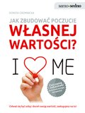 Samo Sedno - Jak zbudować poczucie własnej wartości? - ebook